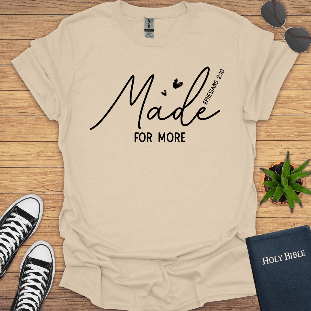 Made for More Ephesian 2:10 T-Shirt - Christian Clothes