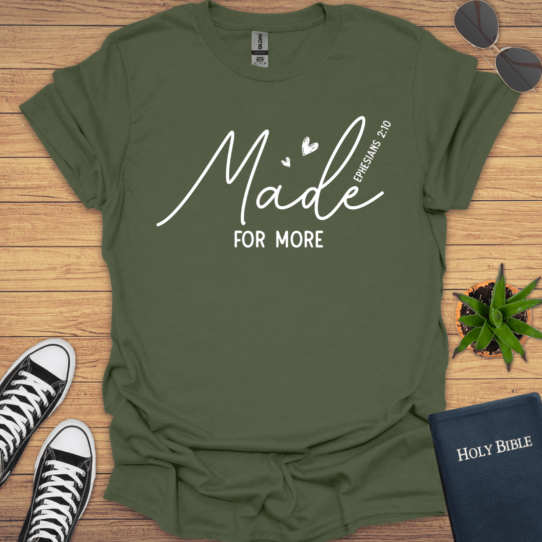 Made for More Ephesian 2:10 T-Shirt - Christian Clothes