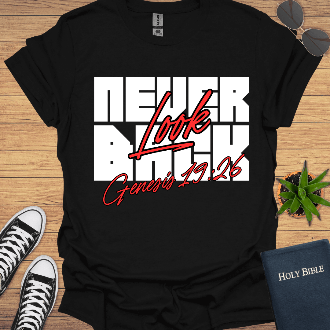 Never Look Back T-Shirt - Christian Clothes