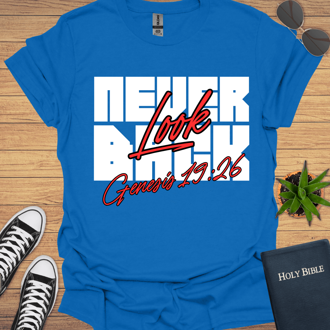 Never Look Back T-Shirt - Christian Clothes