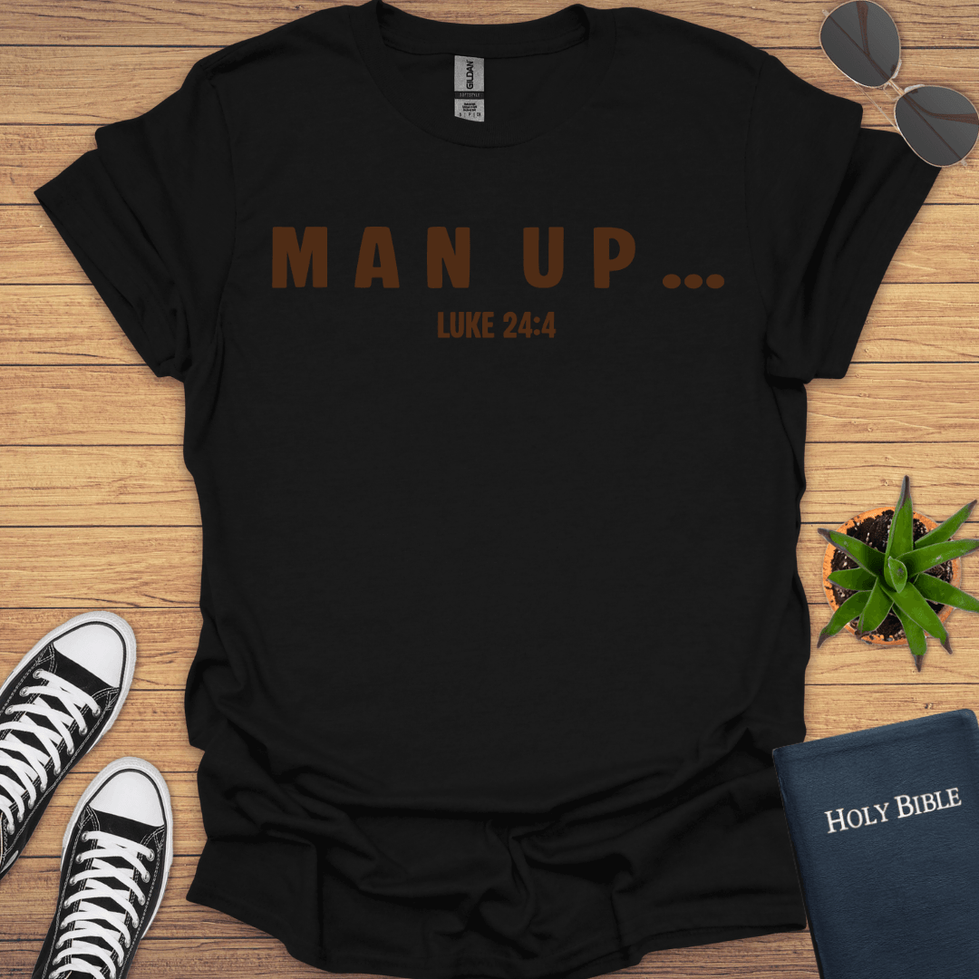 Man Up T-Shirt - Christian Clothes