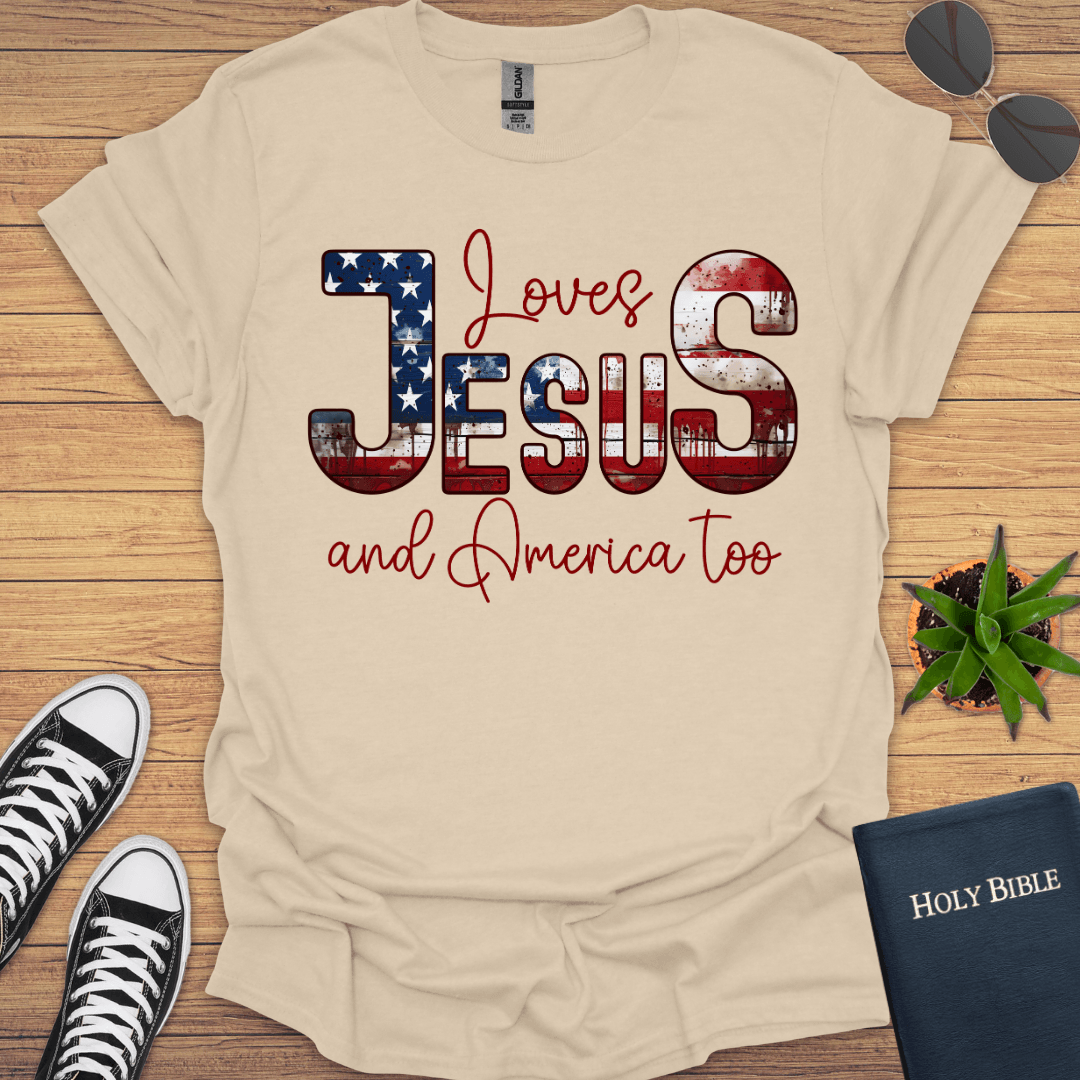 Love Jesus And America Too T-Shirt - Christian Clothes