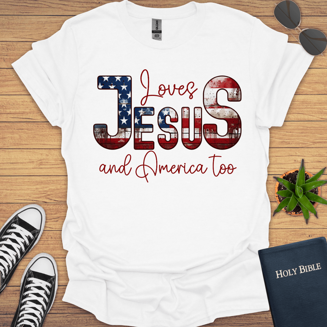Love Jesus And America Too T-Shirt - Christian Clothes