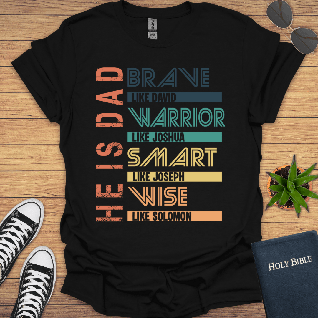He Is Dad T-Shirt - Christian Clothes