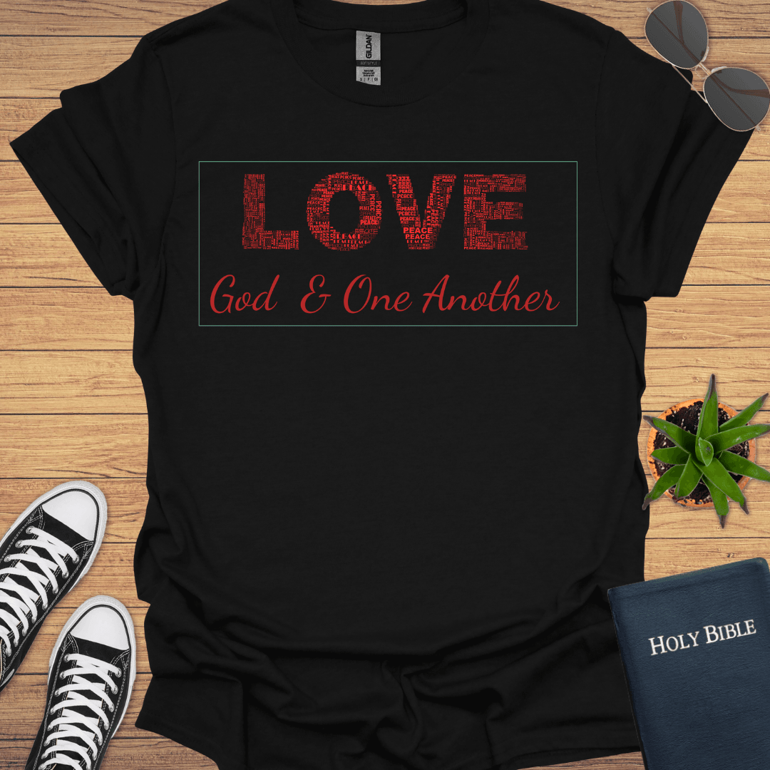 Love God and One Another T-Shirt - Christian Clothes
