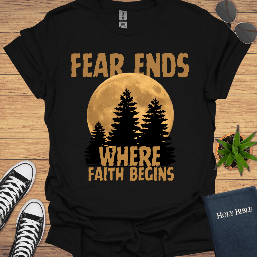 Fear Ends Where Faith T-Shirt - Christian Clothes