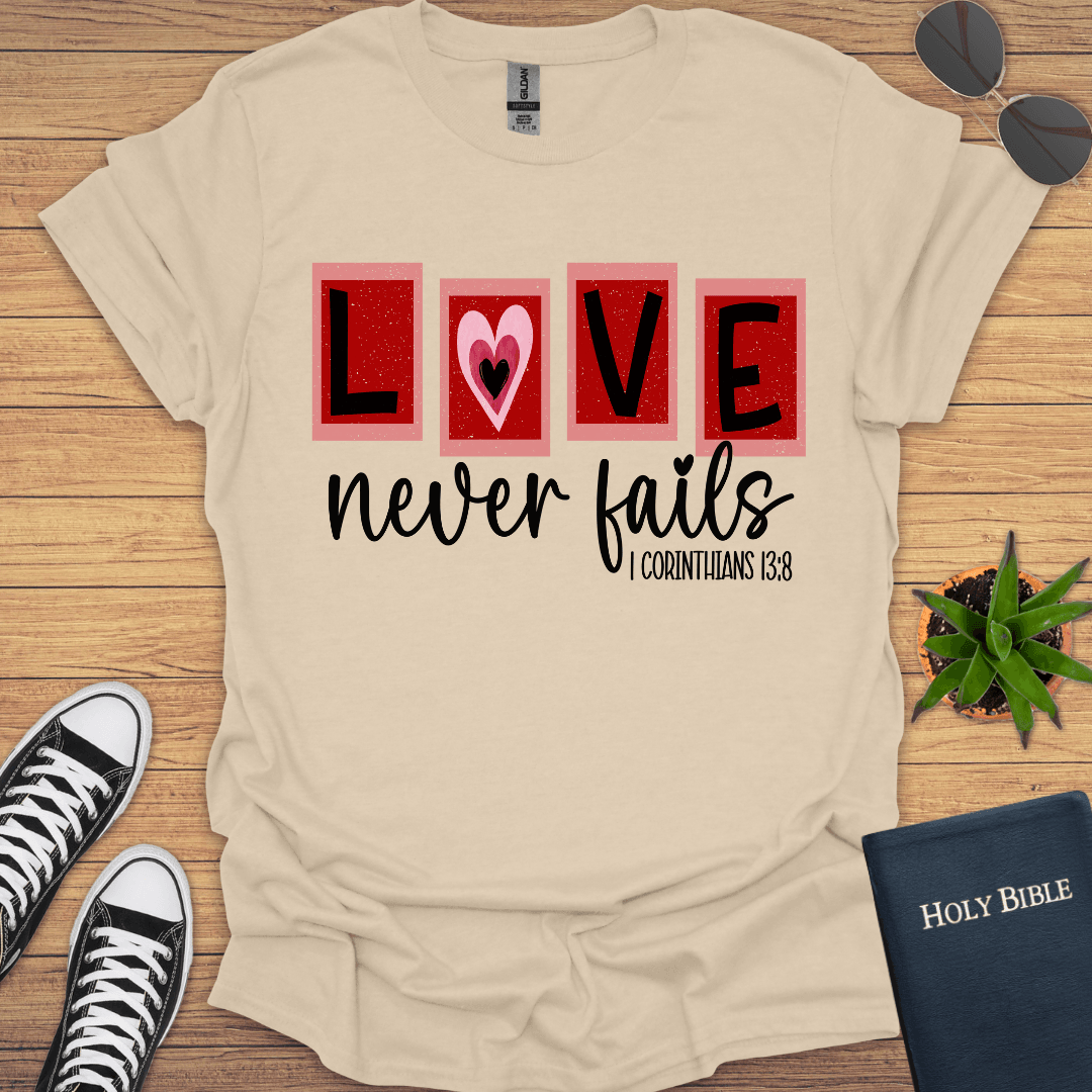 Love Never Fails T-Shirt - Christian Clothes