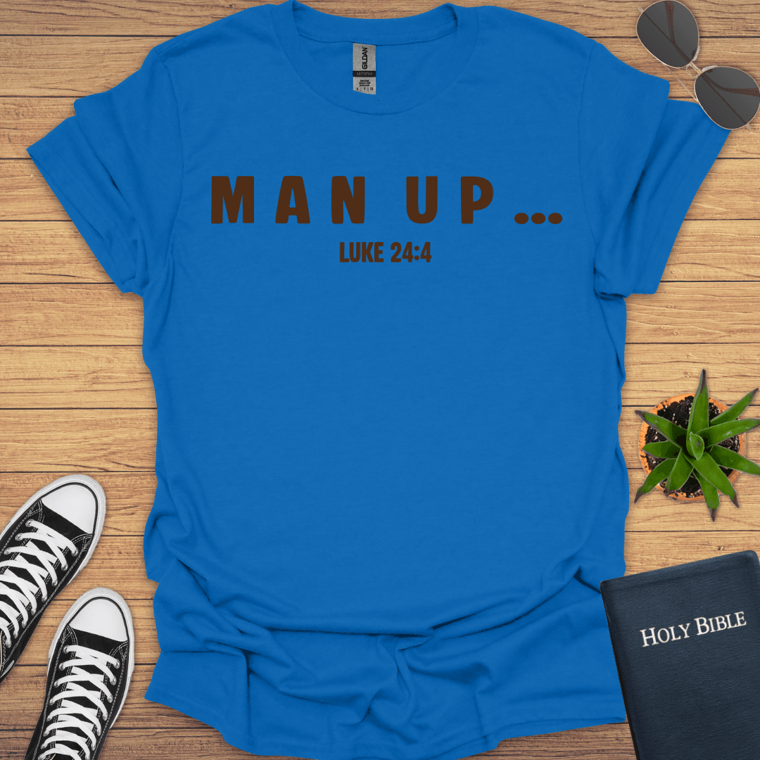 Man Up T-Shirt - Christian Clothes