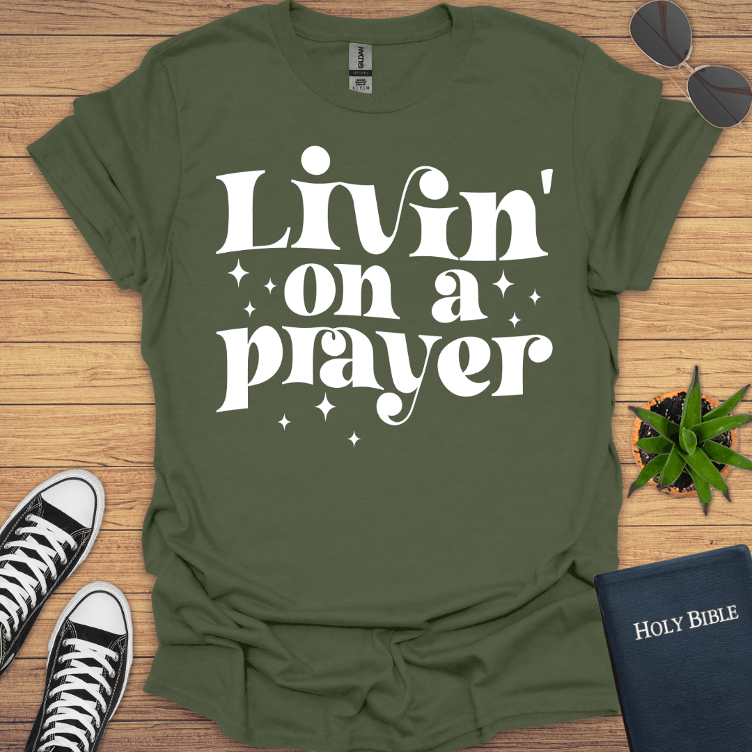 Livin in Prayer T-Shirt - Christian Clothes