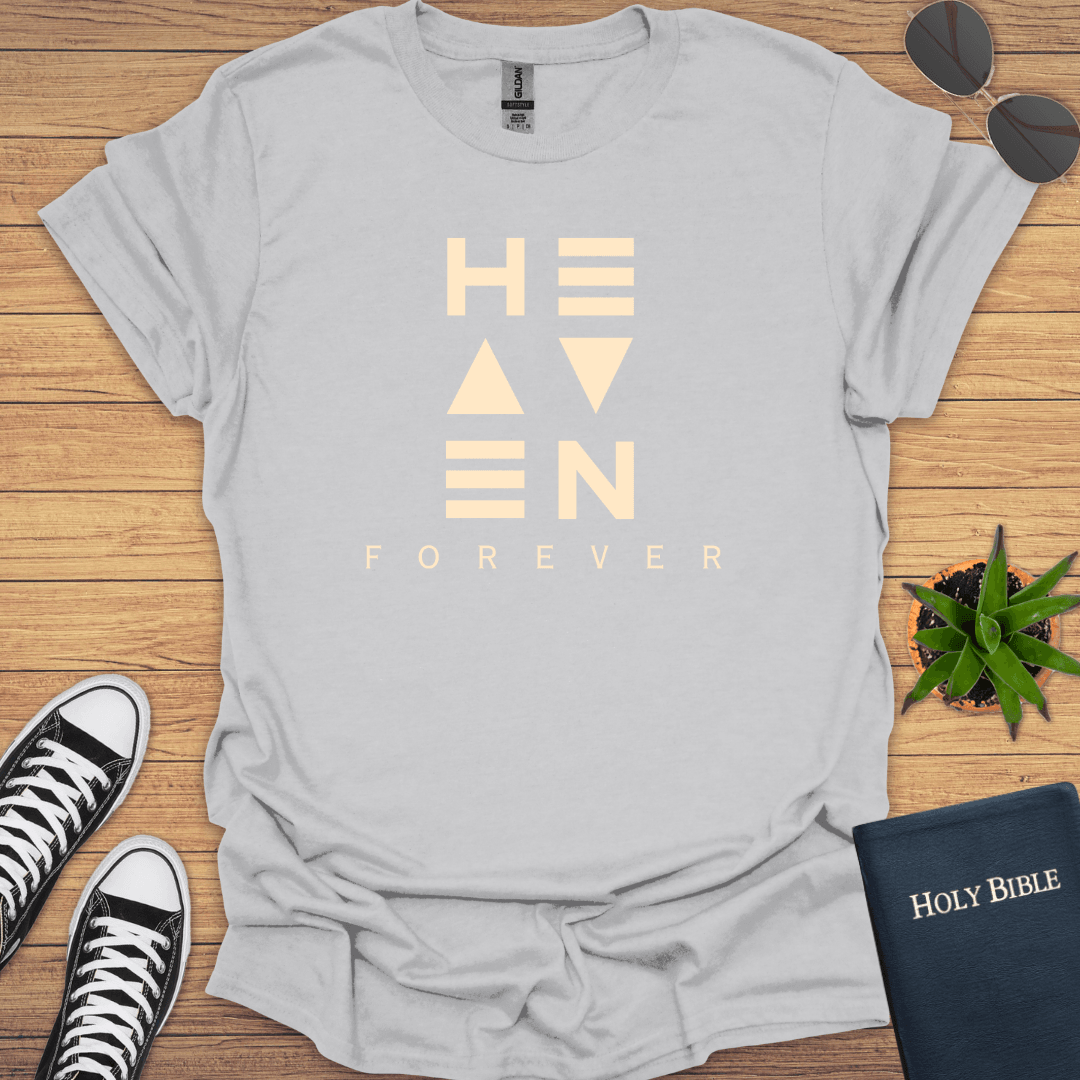 Heaven Is Forever T-Shirt - Christian Clothes