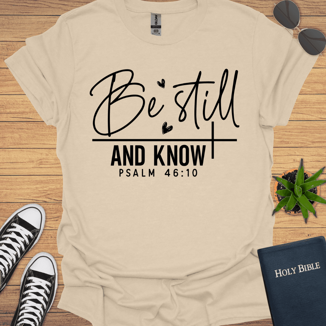 Be still and Know T-Shirt - Christian Clothes