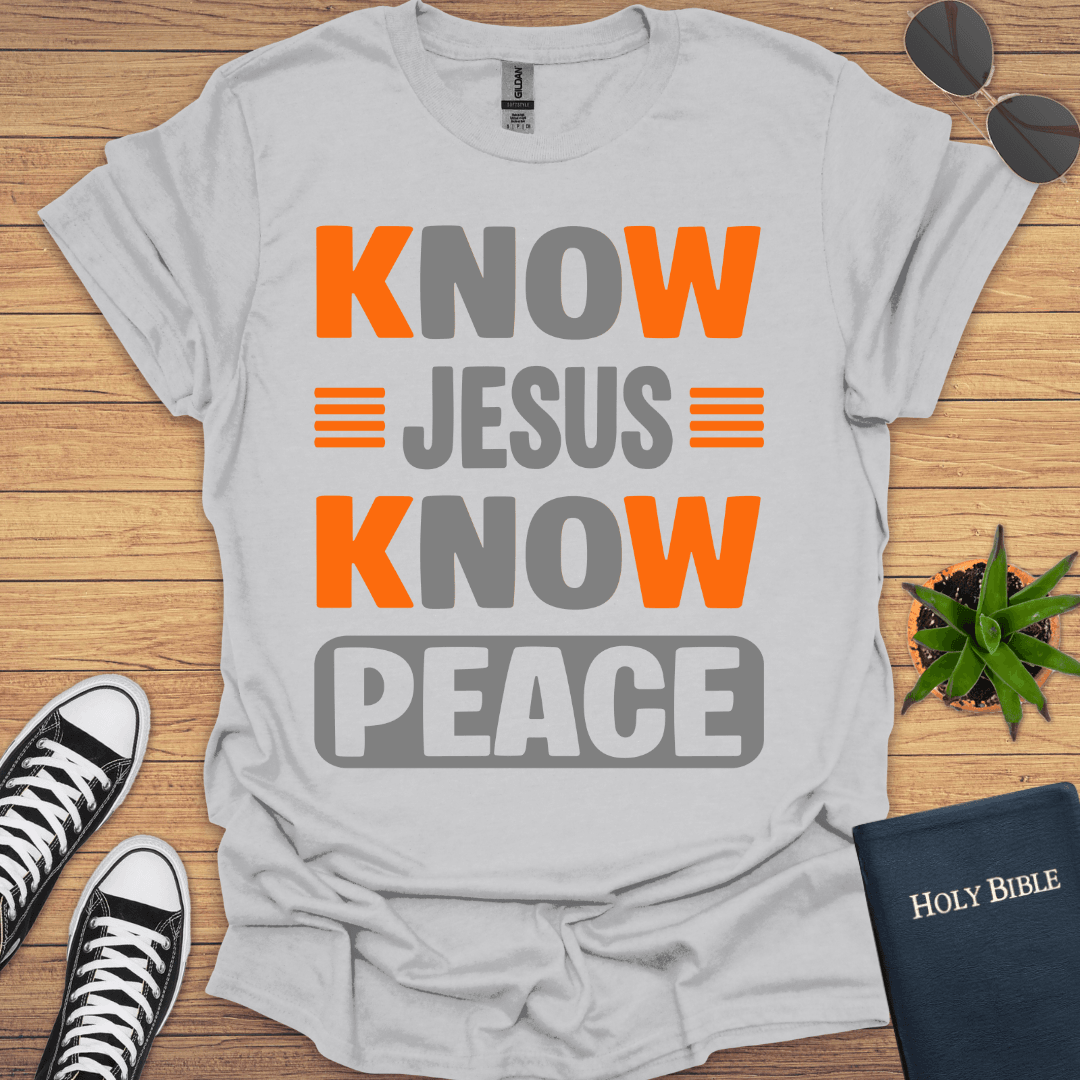 Know Jesus Know Peace T-Shirt - Christian Clothes