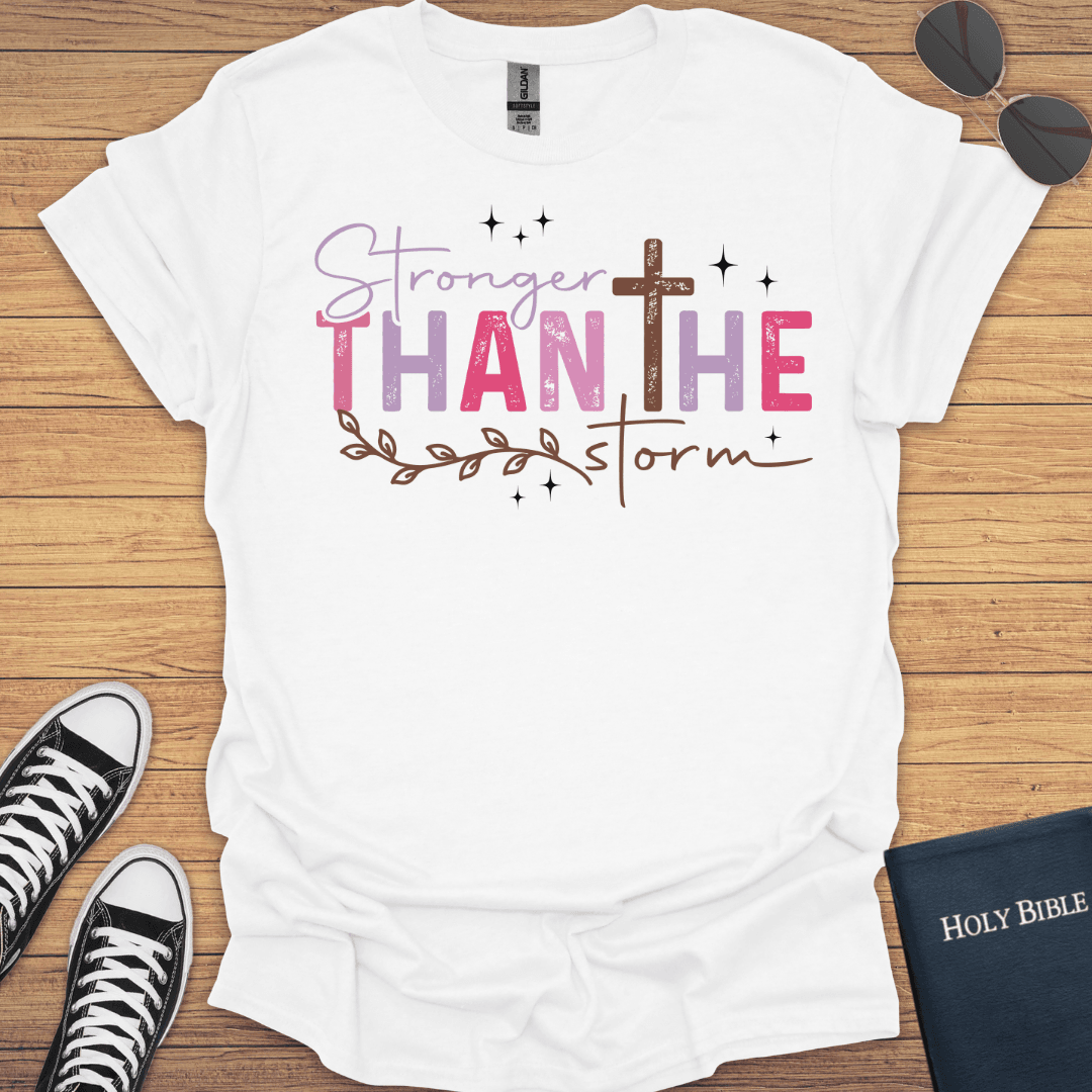 Stronger Than The Storm T-Shirt - Christian Clothes