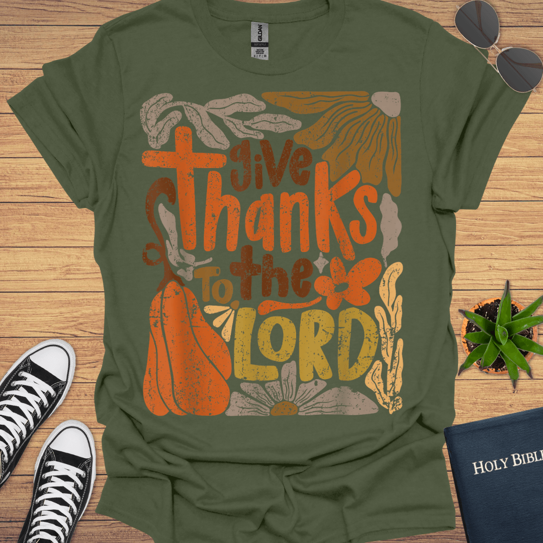 Give Thanks To Lord T-Shirt - Christian Clothes