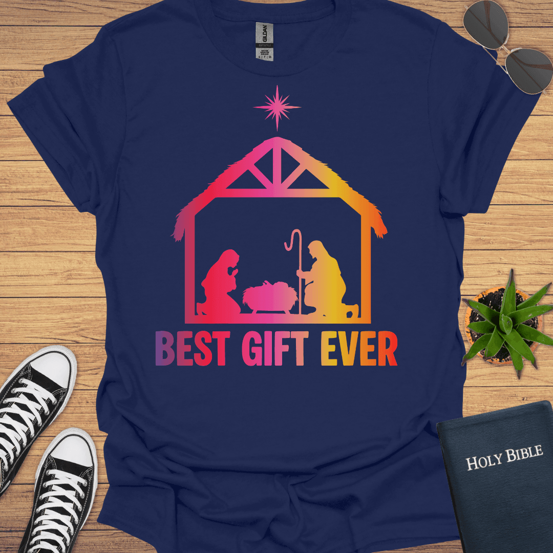Best gift ever T-Shirt - Christian Clothes
