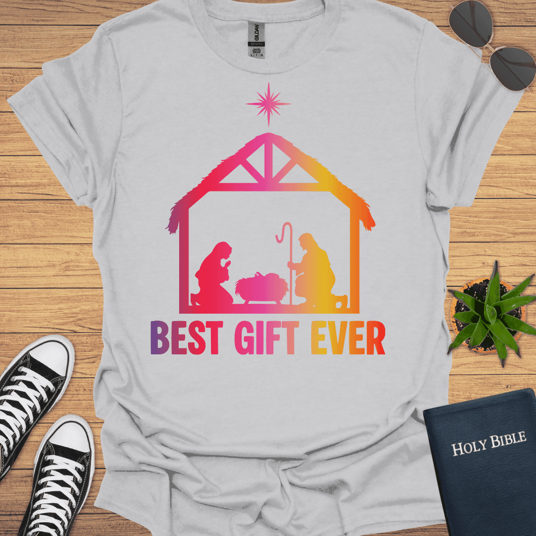 Best gift ever T-Shirt - Christian Clothes
