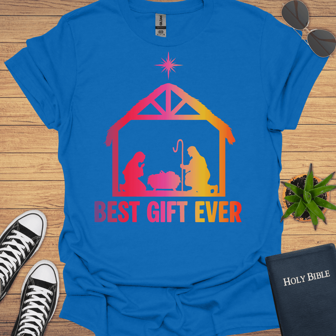 Best gift ever T-Shirt - Christian Clothes