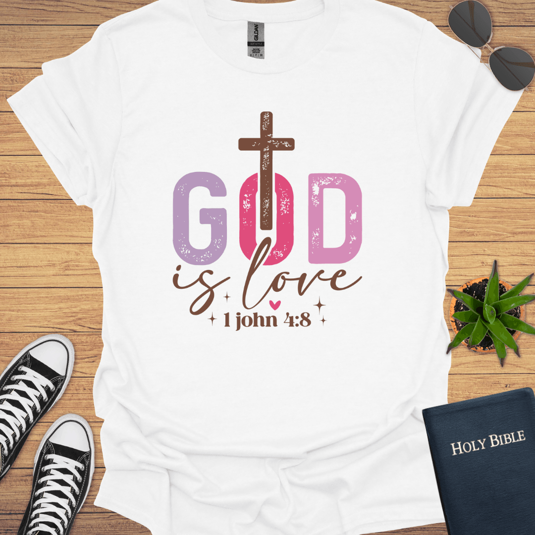 God is Love 1John 4:8 T-Shirt - Christian Clothes