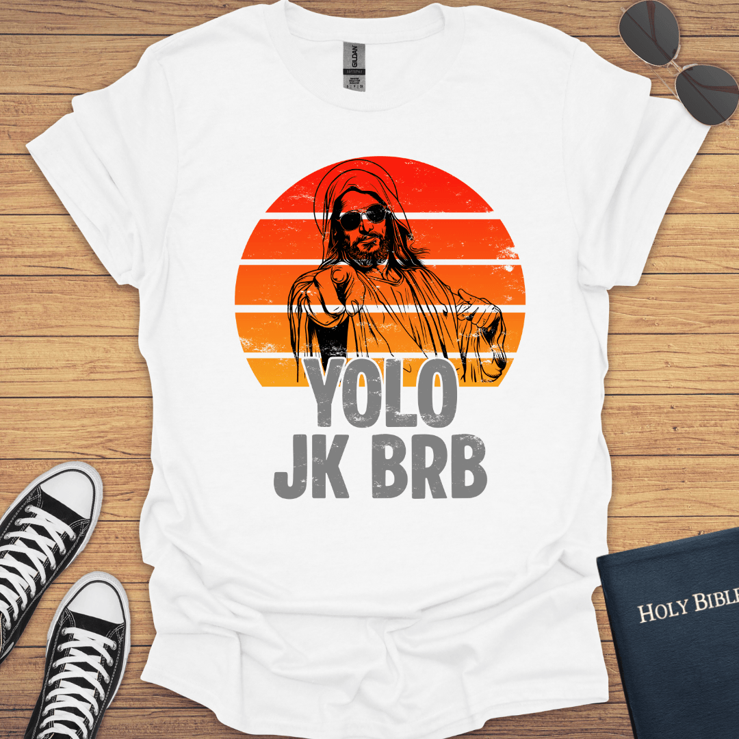 Yolo Jk BRB T-Shirt - Christian Clothes