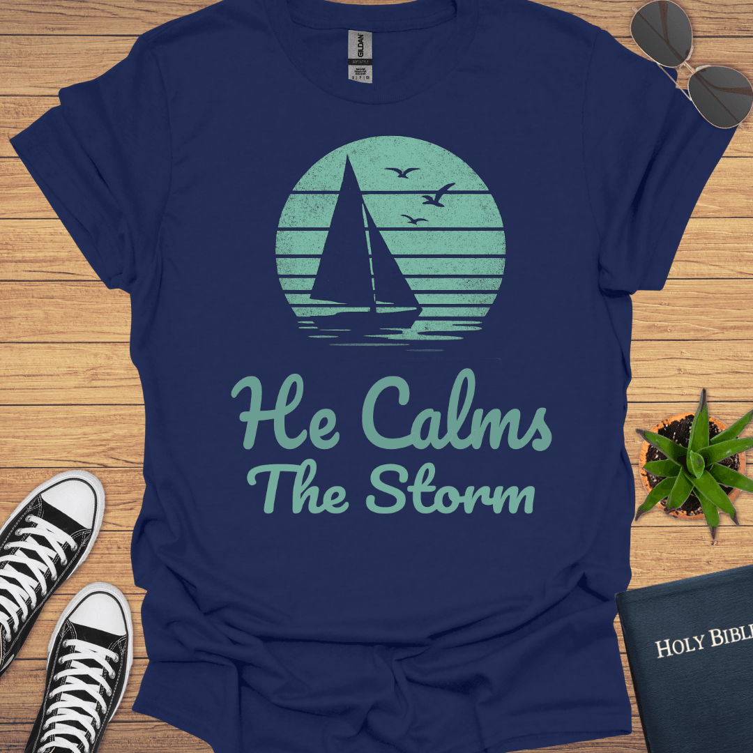 He calms the storm T-Shirt - Christian Clothes