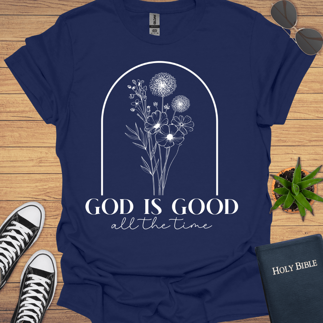 God is Good All The Time T-Shirt - Christian Clothes