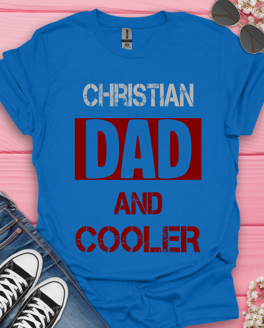 Christian Dad and Cooler T-Shirt