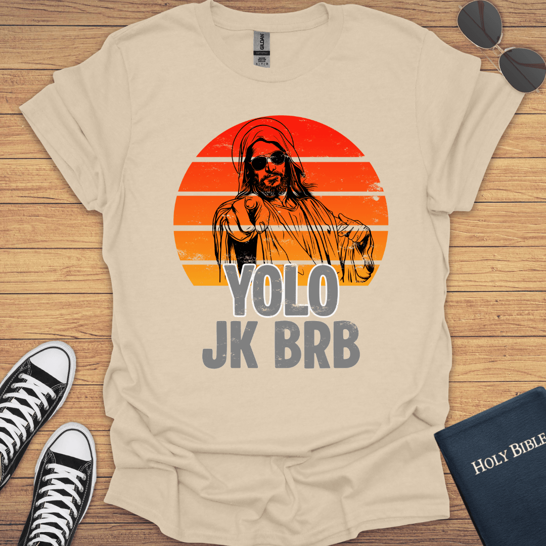 Yolo Jk BRB T-Shirt - Christian Clothes