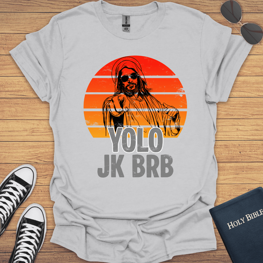 Yolo Jk BRB T-Shirt - Christian Clothes