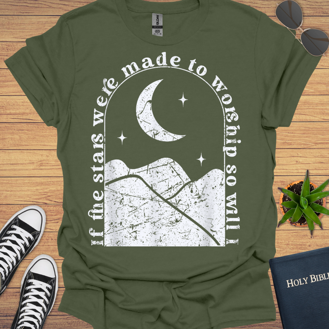 If the Stars were Made to Worship so will I Design T-Shirt