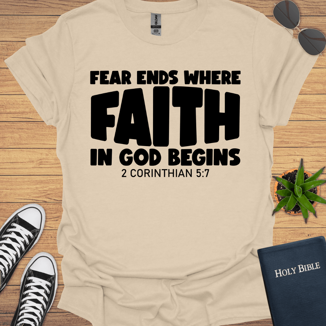 Fear Ends Where Faith Begins T-Shirt - Christian Clothes