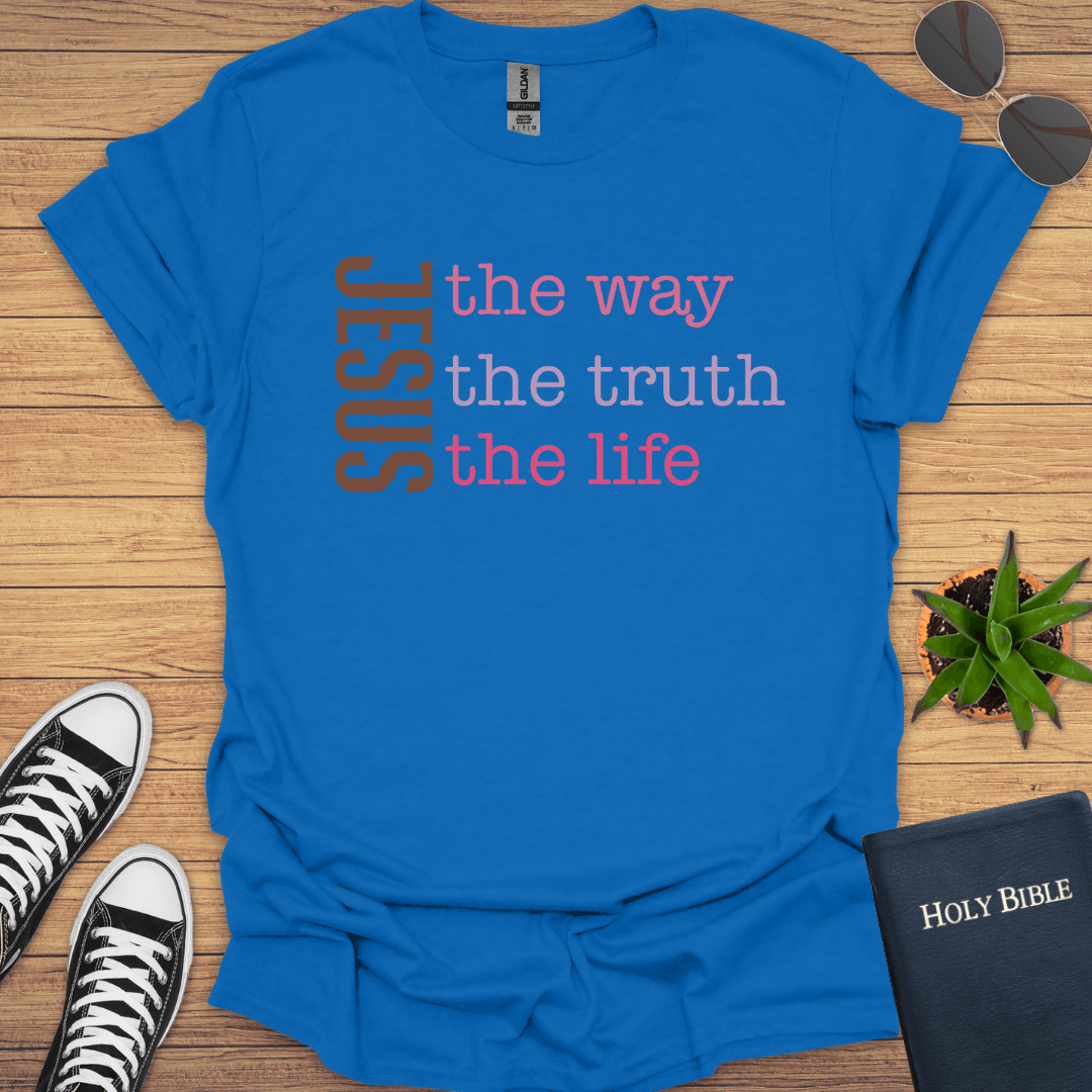 Jesus The Way The Truth The Way T-Shirt - Christian Clothes