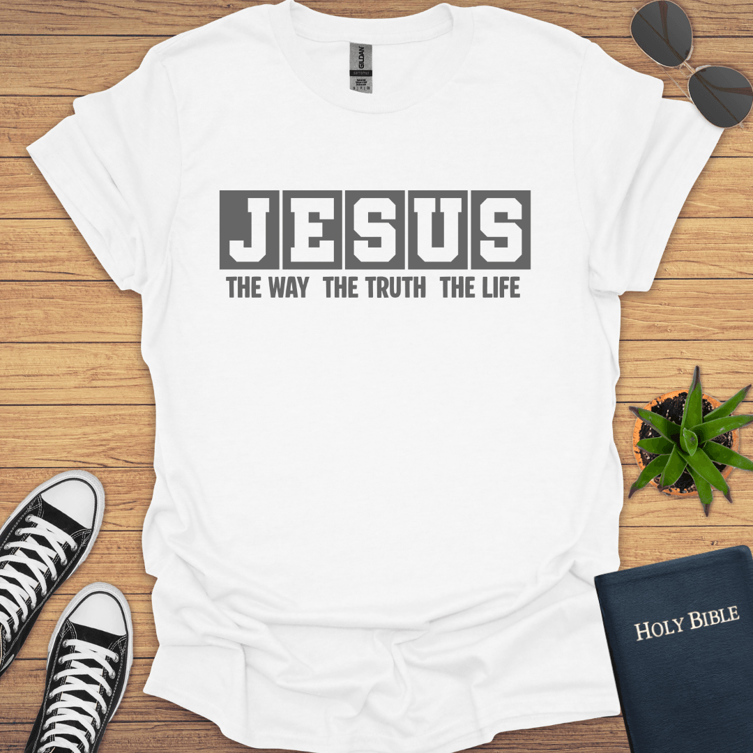 Jesus The Way The Truth The Way T-Shirt - Christian Clothes