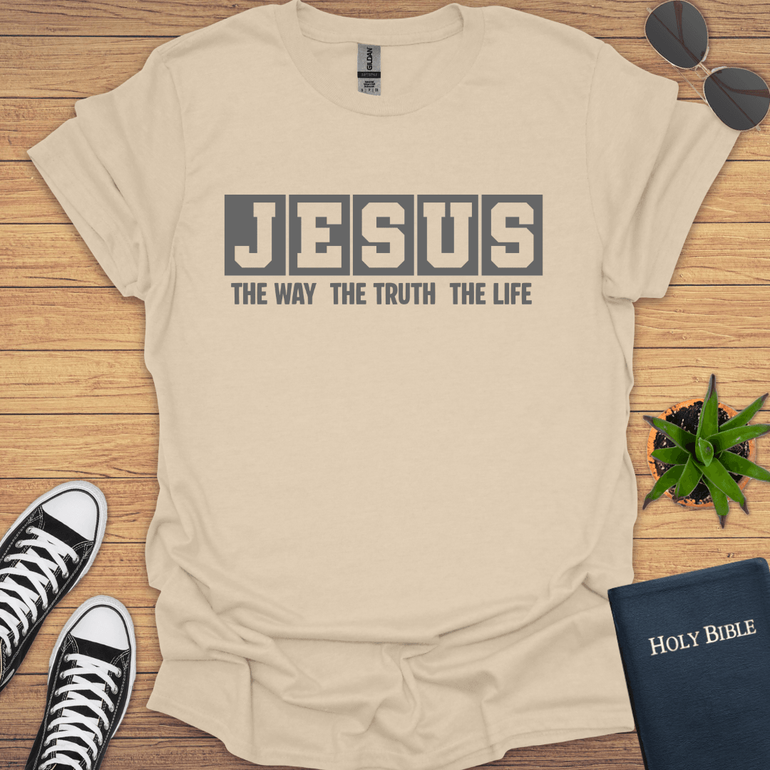 Jesus The Way The Truth The Way T-Shirt - Christian Clothes