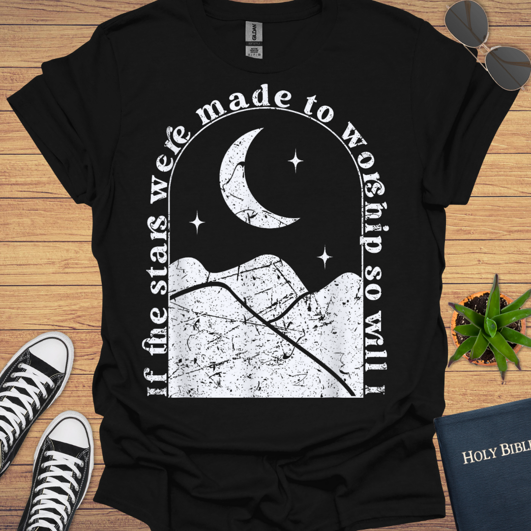 If the Stars were Made to Worship so will I Design T-Shirt