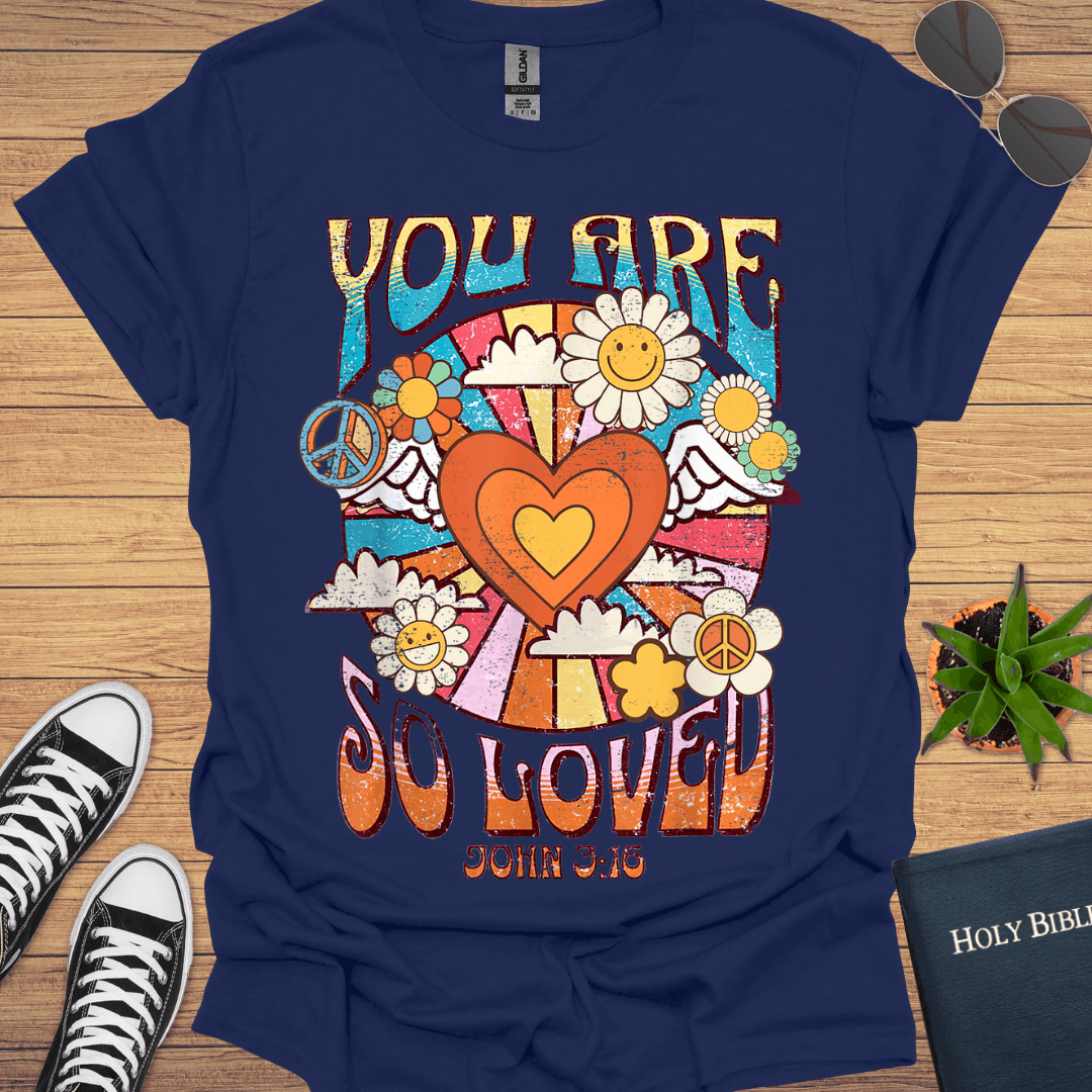 You are So Loved T-Shirt - Christian Clothes