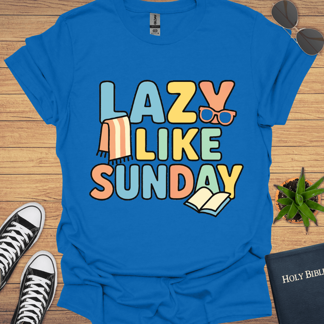 Lazy Like Sunday T-Shirt - Christian Clothes