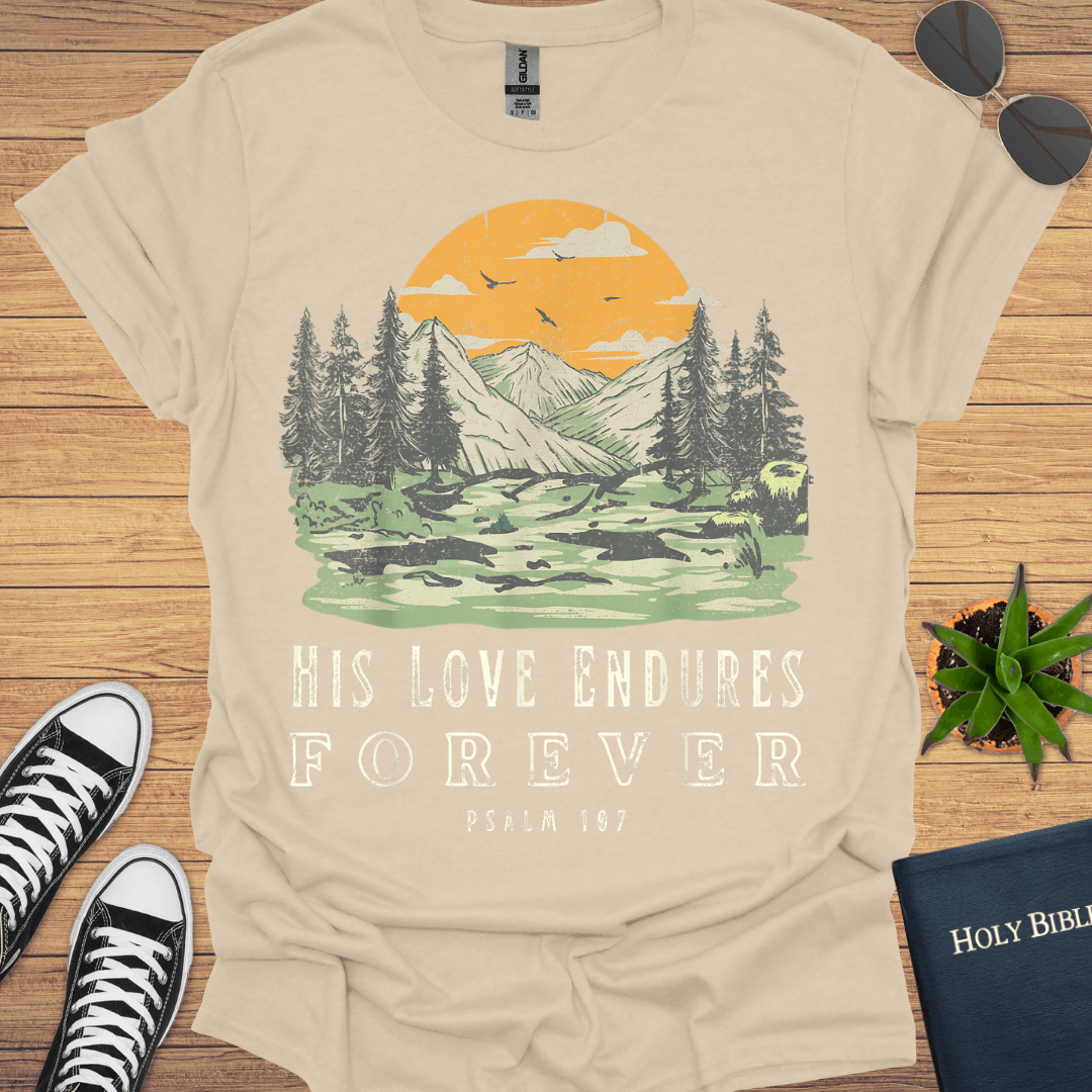 His Love Endures Forever T-Shirt - Christian Clothes