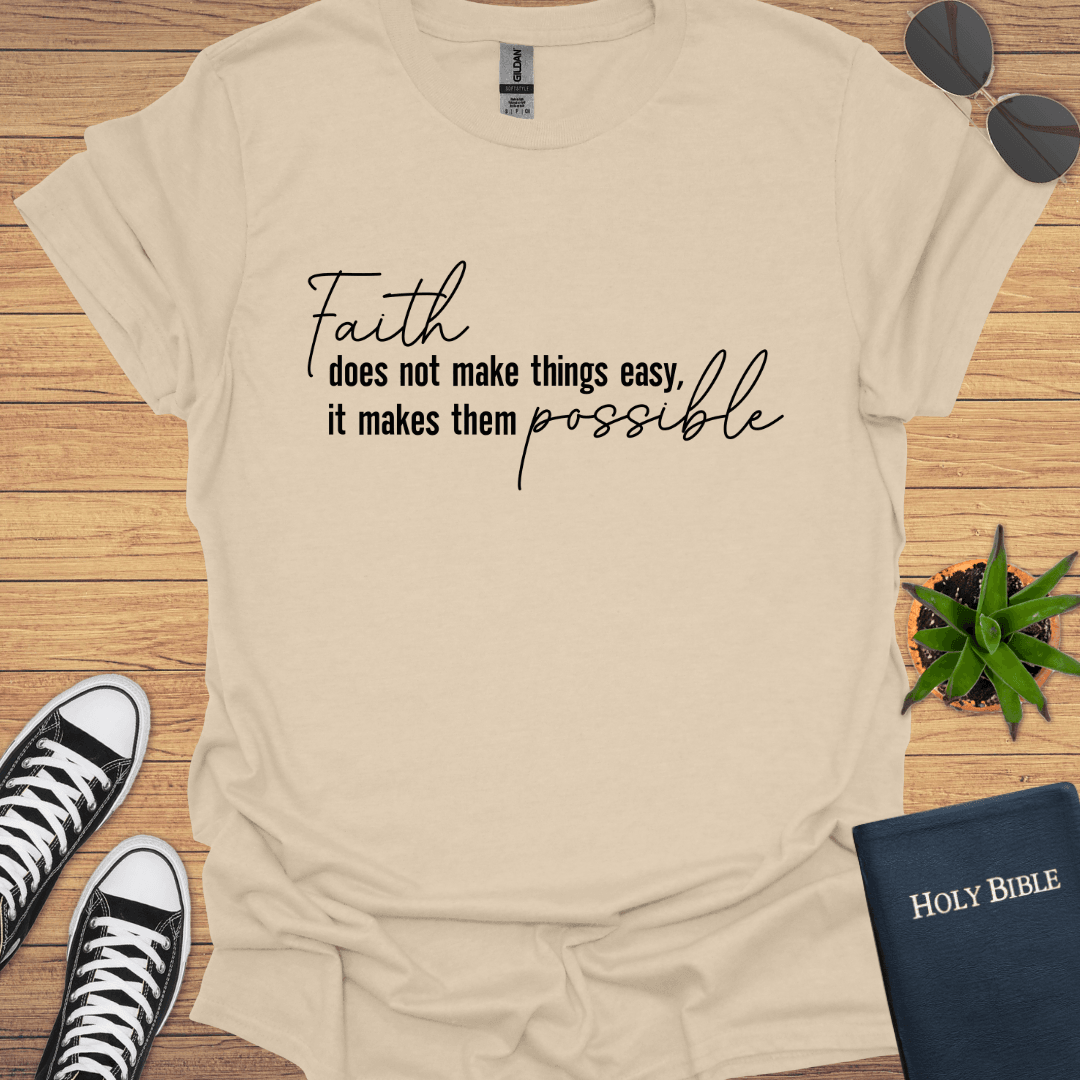 Faith Doesn't Make Things Easy T-Shirt - Christian Clothes