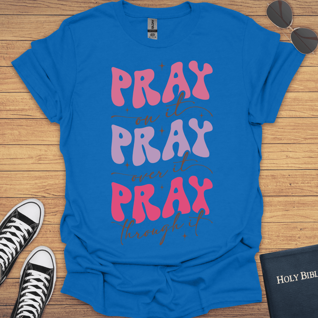 Pray on It T-Shirt - Christian Clothes