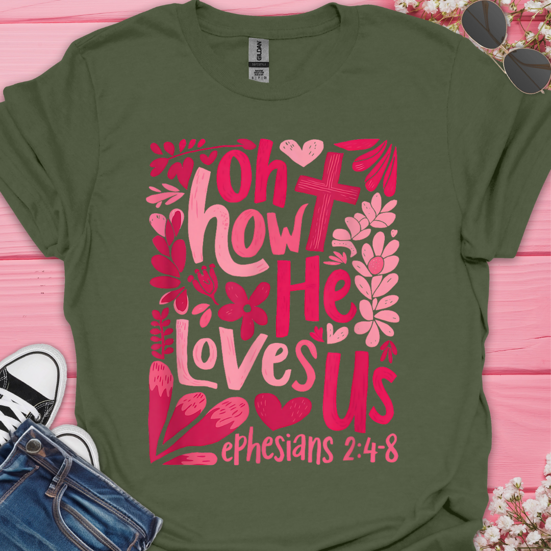 Oh He Loves Us T-Shirt
