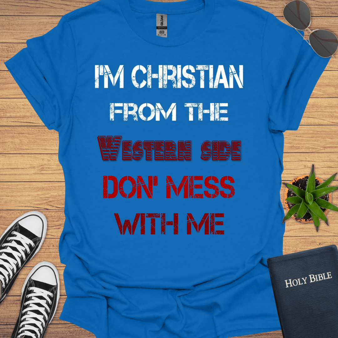 I'm Christian From Western side T-Shirt - Christian Clothes