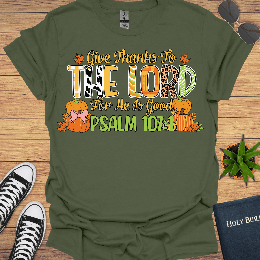 Give Thanks To Lord Psalms 107:1 T-Shirt - Christian Clothes