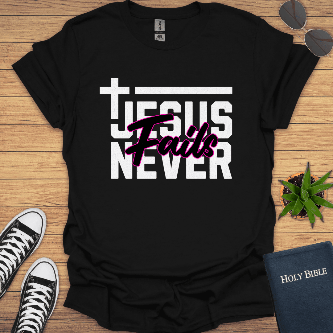 Jesus Never Failth T-Shirt - Christian Clothes