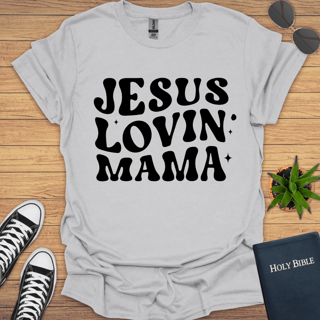 Jesus lovin Mama T-Shirt - Christian Clothes
