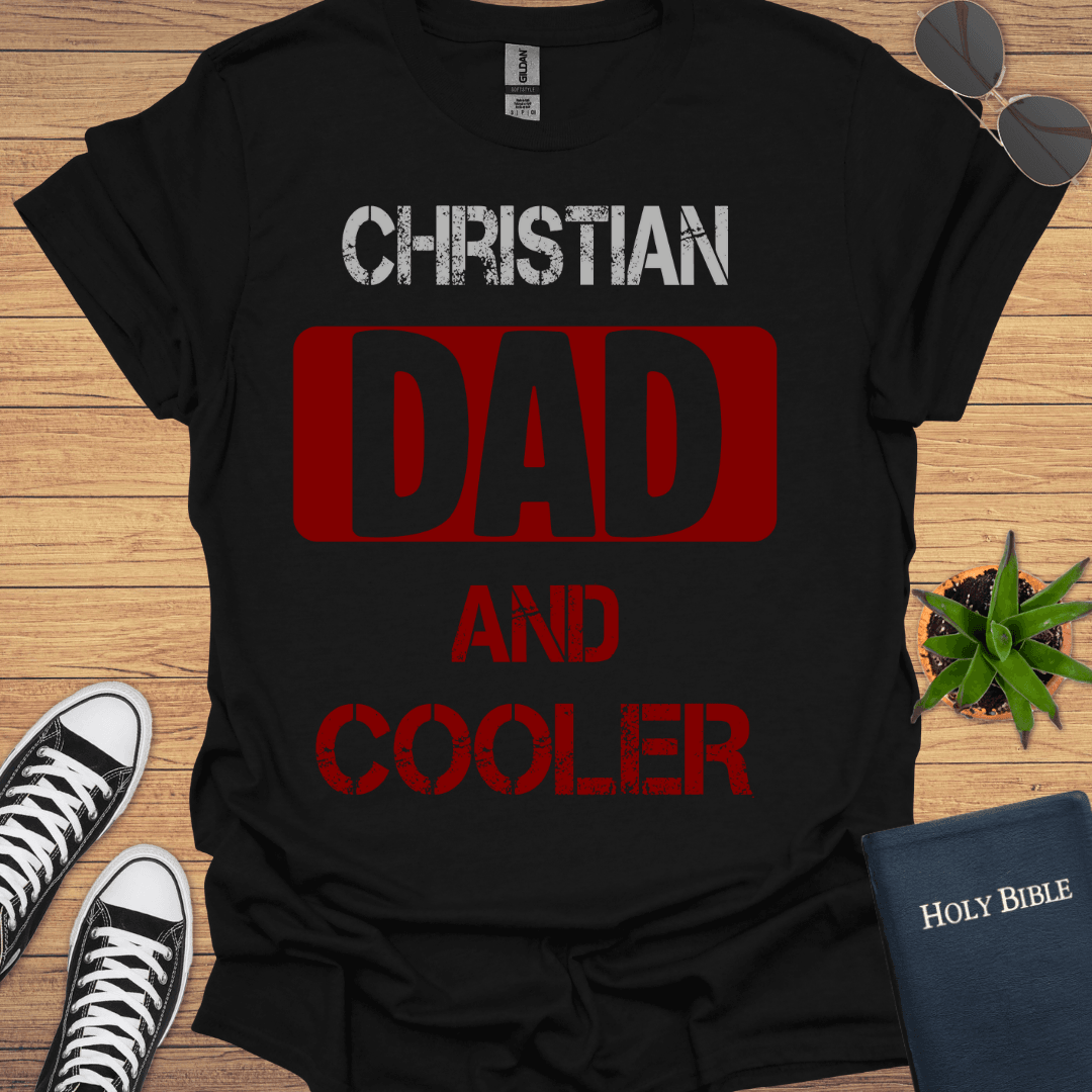 Christian Dad and Cooler T-Shirt - Christian Clothes