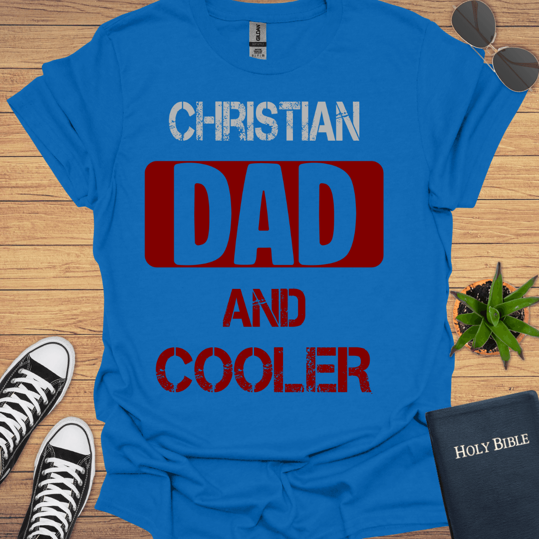 Christian Dad and Cooler T-Shirt - Christian Clothes
