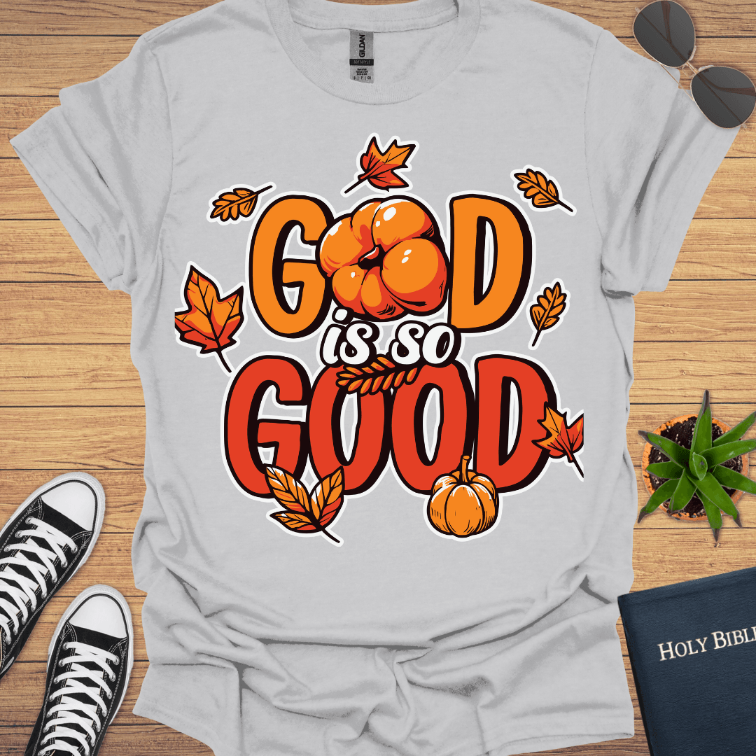 God Is So Good T-Shirt - Christian Clothes