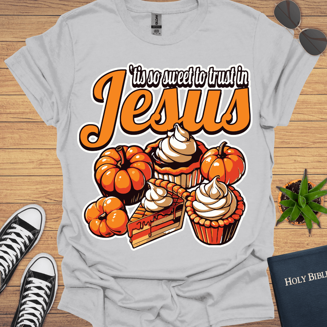 It is so Sweet to Trust in T-Shirt - Christian Clothes