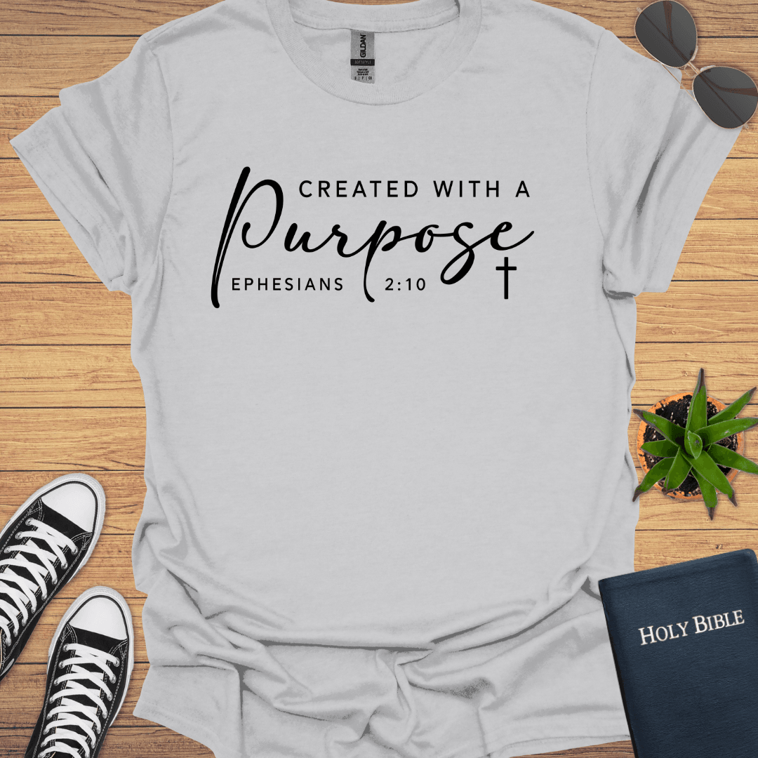 Created With A Purpose T-Shirt - Christian Clothes