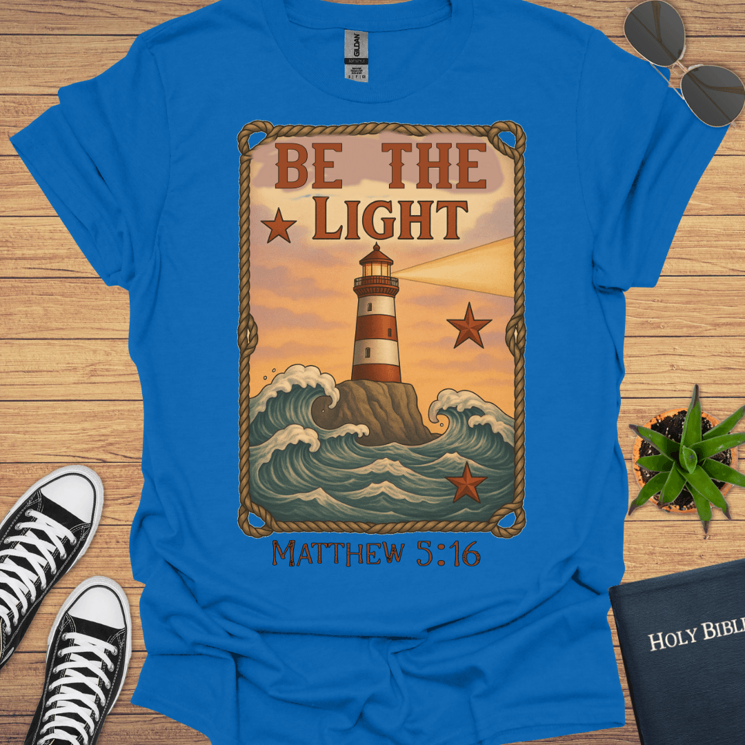 Be The Light Matthew 5:16 T-Shirt - Christian Clothes